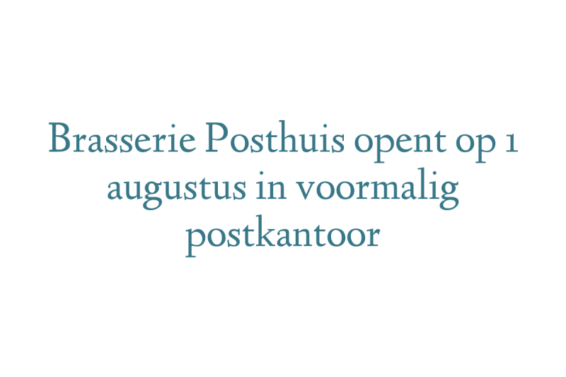 Image d'illustration pour: Brasserie Posthuis opent op 1 augustus in voormalig postkantoor