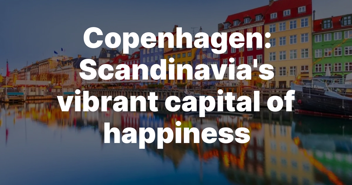 Image d'illustration pour: Copenhagen: Scandinavia's vibrant capital of happiness